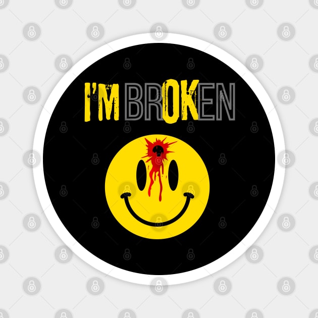 Im broken smiley face, funny Magnet by Little Quotes